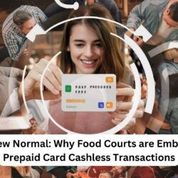 The New Normal: Why Food Courts are Embracing Prepaid Card Cashless Transactions