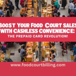 Boost Your Food Court Sales with Cashless Convenience: The Prepaid Card Revolution!