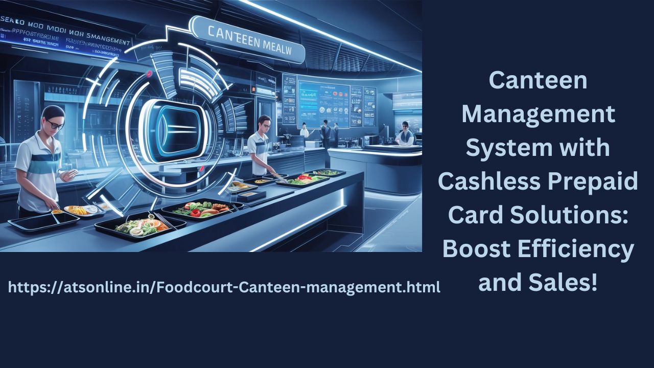 Read more about the article Canteen Management System with Cashless Prepaid Card Solutions: Boost Efficiency and Sales!