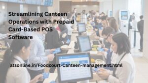 Read more about the article Streamlining Canteen Operations with Prepaid Card-Based POS Software: A Case Study