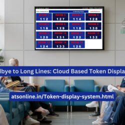 Say Goodbye to Long Lines: Cloud Based Token Display System