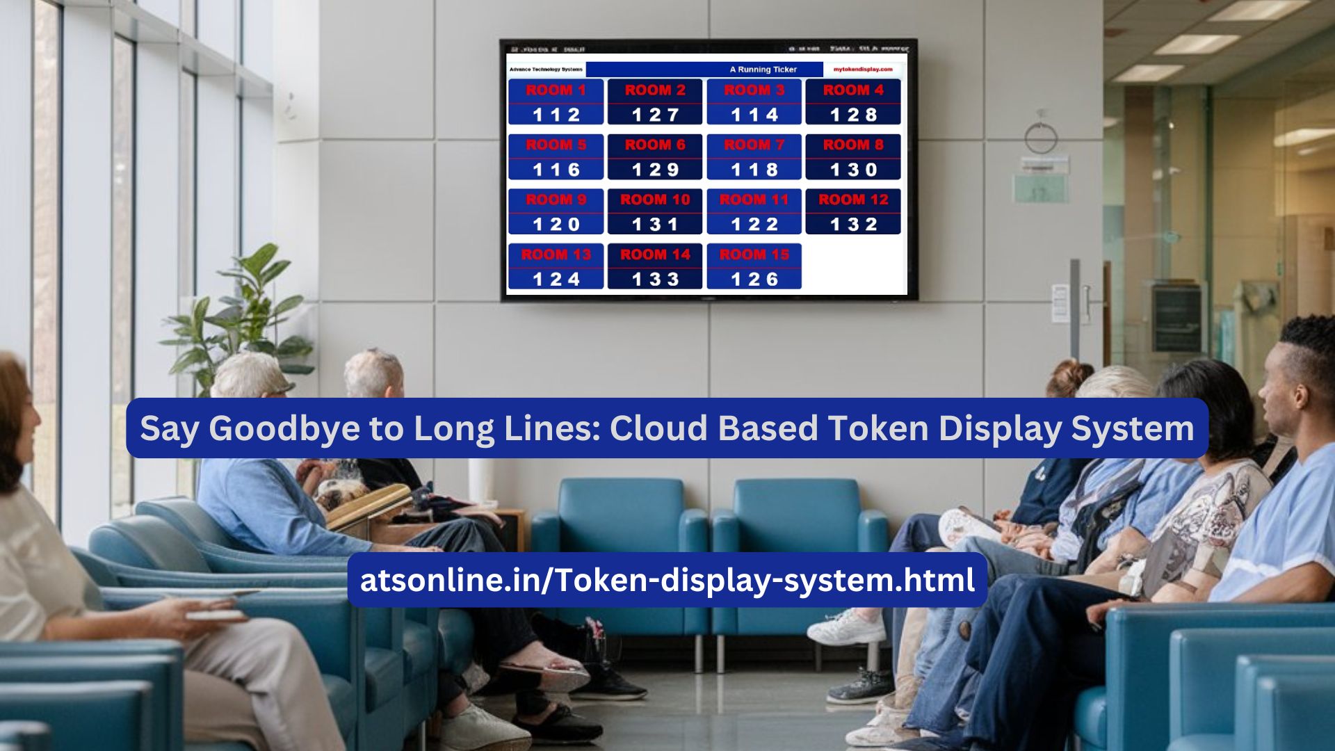 Read more about the article Say Goodbye to Long Lines: Cloud Based Token Display System