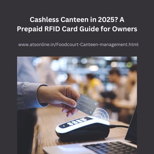 Read more about the article Boost Your Canteen Management with Prepaid RFID Card in 2025