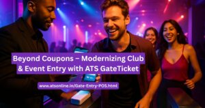 Read more about the article Beyond Coupons – Modernizing Club & Event Entry with ATS GateTicket Software