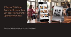 Read more about the article 5 Ways a QR Code Ordering System Can Cut Your Restaurant’s Operational Costs