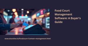 Read more about the article The Ultimate Buyer’s Guide to Food Court Management Software: Why Offline Prepaid Cards are a Game-Change