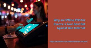 Read more about the article Why an Offline POS for Events is Your Best Bet Against Bad Internet