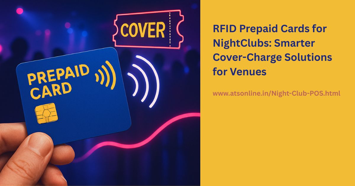 You are currently viewing RFID Prepaid Cards for NightClubs: Smarter Cover-Charge Solutions for Venues