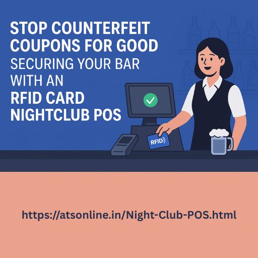 You are currently viewing Stop Counterfeit Coupons for Good: Securing Your Bar with an RFID Card Nightclub POS