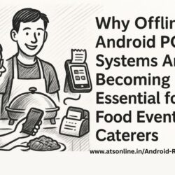 Why Offline Android POS Systems Are Essential for Food Events & Caterers