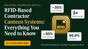 RFID-Based Contractor Canteen Systems: Everything You Need to Know