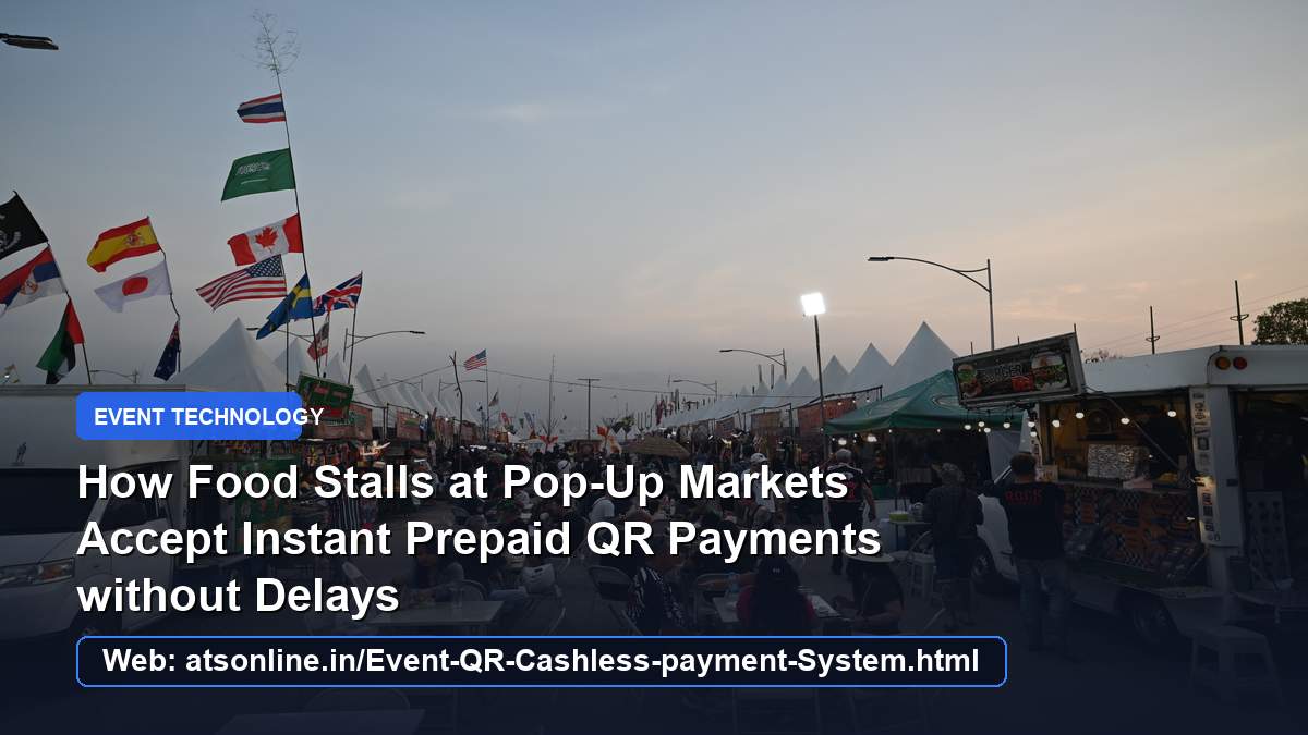 You are currently viewing How Food Stalls at Pop-Up Markets Accept Instant Prepaid QR Payments without Delays